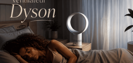 Ventilateur Dyson : lequel choisir en 2026 ? Mon comparatif